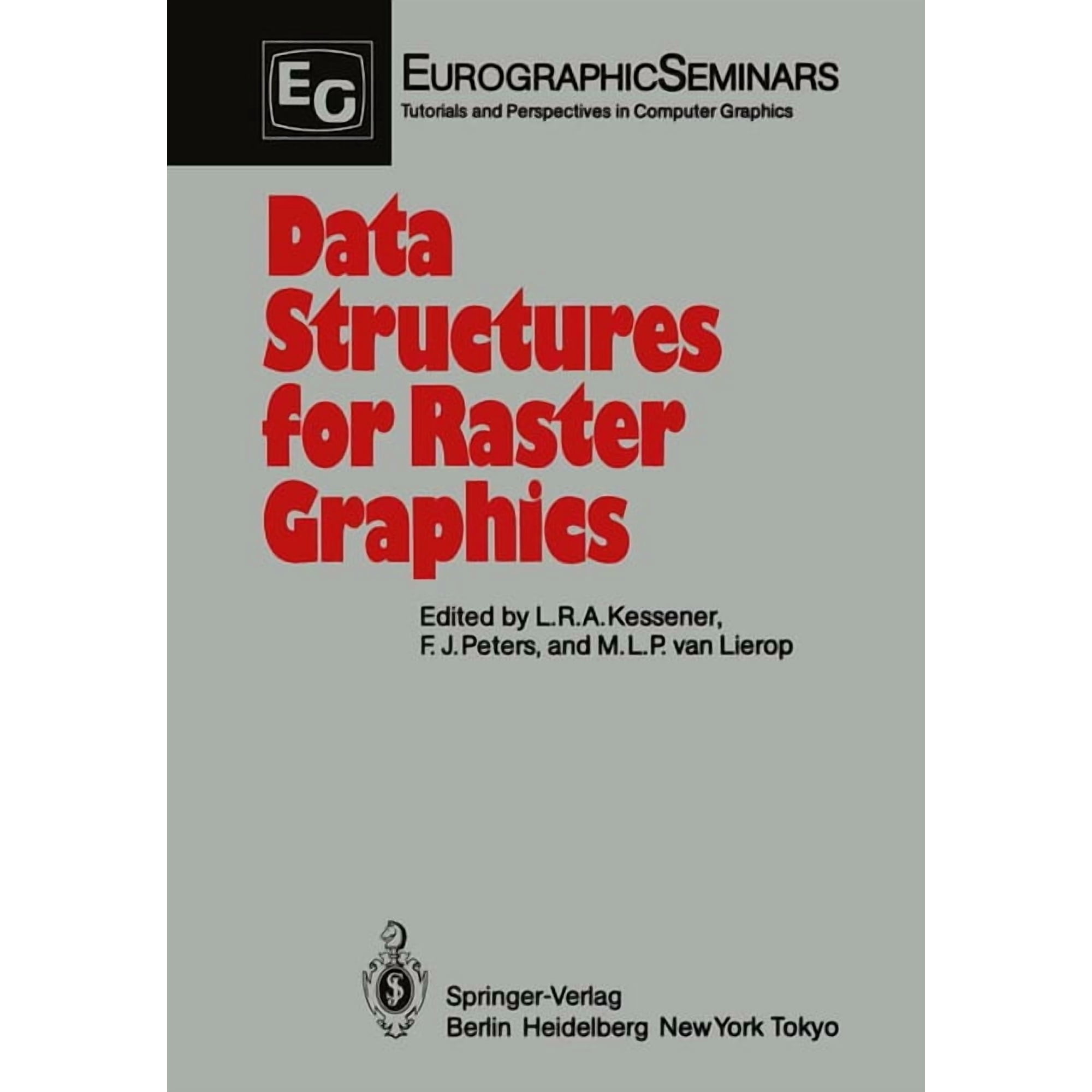 Focus on Computer Graphics Data Structures for Raster Graphics: Proceedings of a Workshop Held at Steensel the Netherlands June 24-28 1985 (Paperback)