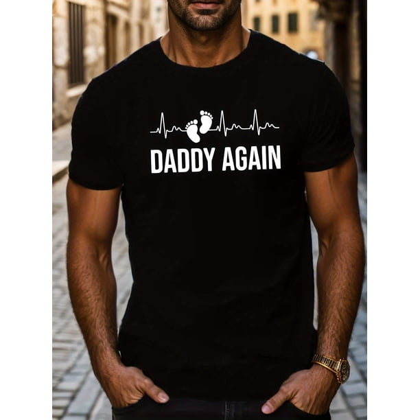 DADDY AGAIN Print Tee Shirt, Tees For Men, Casual Short Sleeve T-shirt For Summer