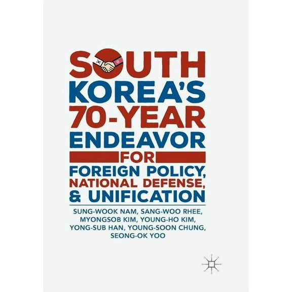 South Korea's 70-Year Endeavor for Foreign Policy, National Defense, and Unification, (Paperback)