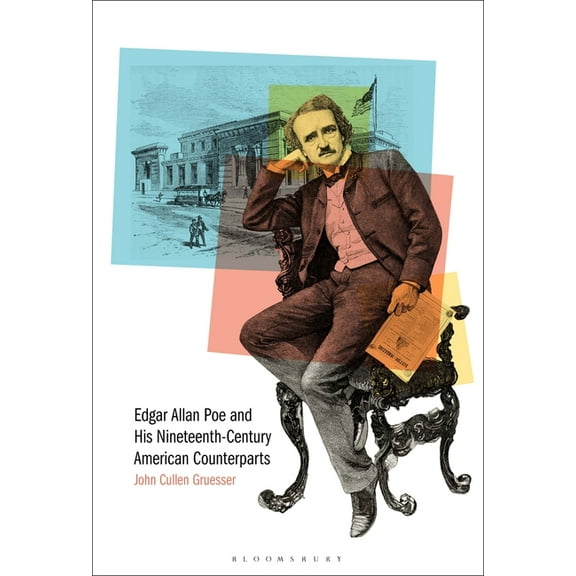 Edgar Allan Poe and His Nineteenth-Century American Counterparts, (Paperback)