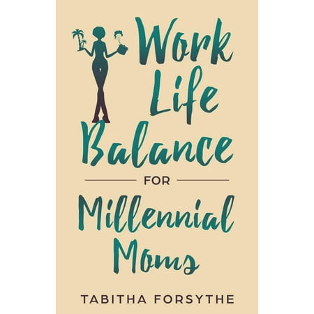 Work Life Balance for Millennial Moms - eBook