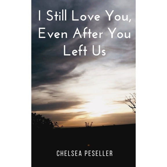 I Still Love You, Even After You Left Us, (Paperback)
