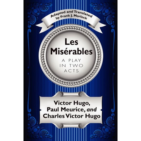 Les MisÃ©rables: A Play in Two Acts, (Paperback)