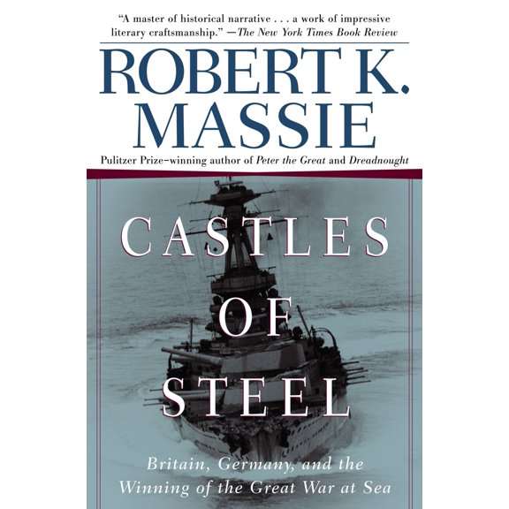 Pre-Owned Castles of Steel: Britain, Germany, and the Winning of the Great War at Sea (Paperback) 0345408780 9780345408785