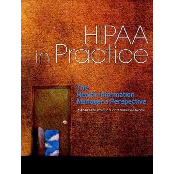 Pre-Owned Hipaa in Practice: The Health Information Managers Perspective (Paperback) 1584260610 9781584260615