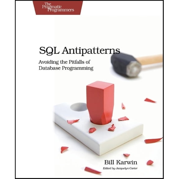 Pre-Owned SQL Antipatterns: Avoiding the Pitfalls of Database Programming (Paperback) 1934356557 9781934356555