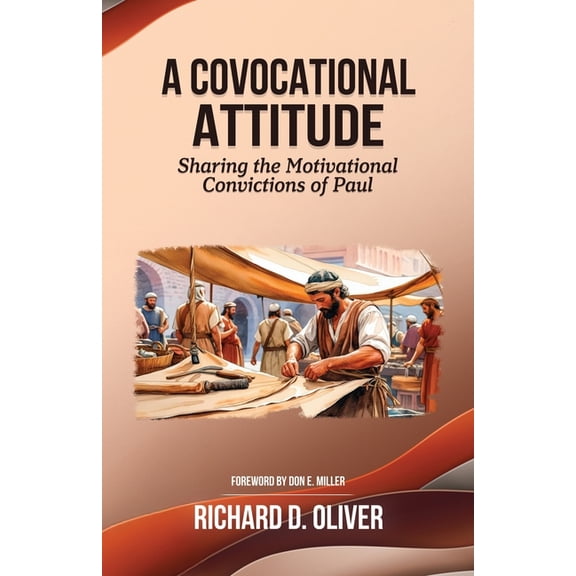 A Covocational Attitude: Sharing the Motivational Convictions of Paul, (Paperback)