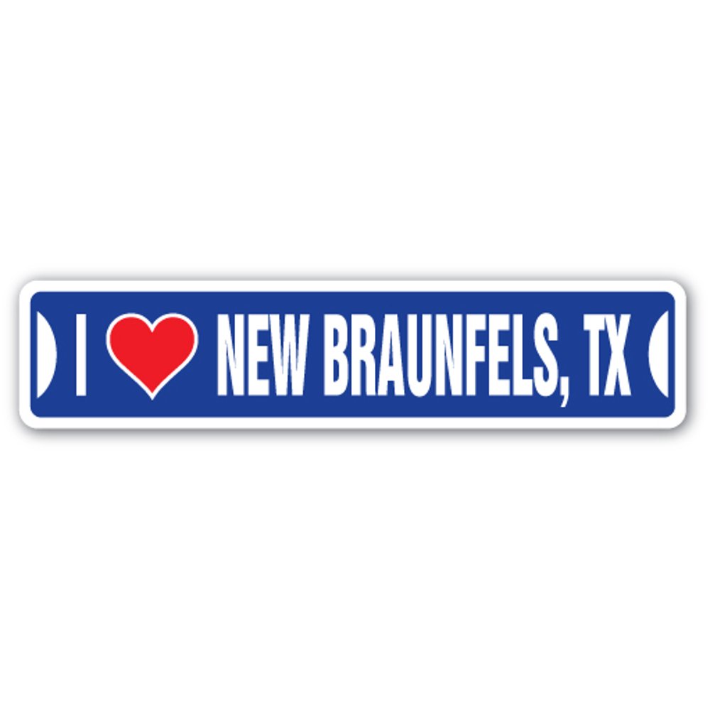 I LOVE NEW BRAUNFELS, TEXAS Street Sign tx city state us wall road
