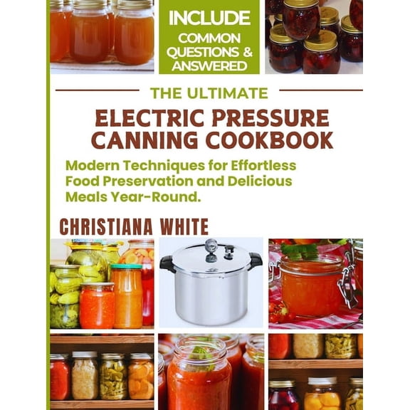 The Ultimate Electric Pressure Canning Cookbook, (Paperback)