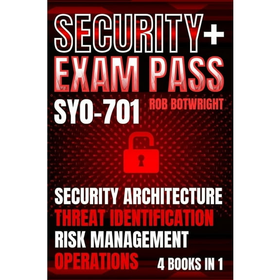 Security Exam Pass: Security Architecture, Threat Identification, Risk Management, Operations, (Paperback)