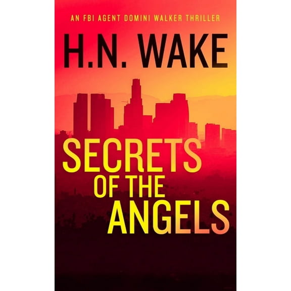 Dom Walker Secrets of the Angels: A Gripping FBI Crime Thriller, Book 3, (Paperback)
