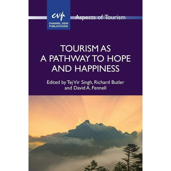 Aspects of Tourism Tourism as a Pathway to Hope and Happiness, Book 96, (Paperback)