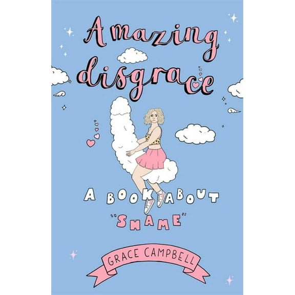 Amazing Disgrace : A Book About "Shame" (Hardcover)