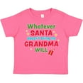 thumbnail image 3 of Inktastic Christmas Whatever Santa Doesn't Bring Me Grandma Will Boys or Girls Toddler T-Shirt, 3 of 5