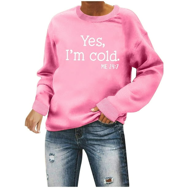 JWZUY Womens Fall Spring Vintage Crewneck Sweatshirts Yes I'm Cold Funny  Letter Print Graphic Long Sleeve Pullover Oversized Pink#04 XL - Walmart.com