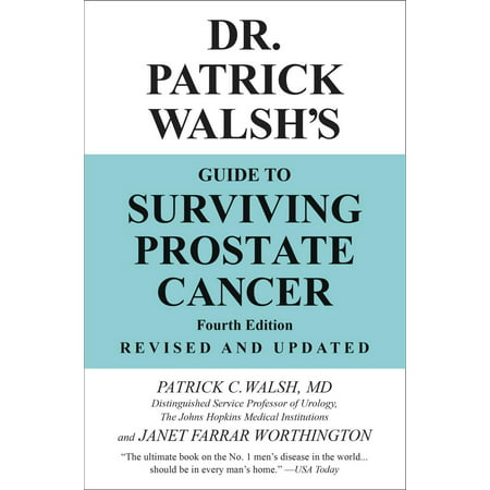 Dr. Patrick Walsh's Guide to Surviving Prostate Cancer - (Best Foods To Avoid Prostate Cancer)