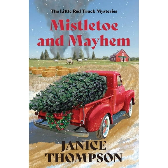 Red Truck Mysteries Mistletoe and Mayhem: Volume 3, (Paperback)