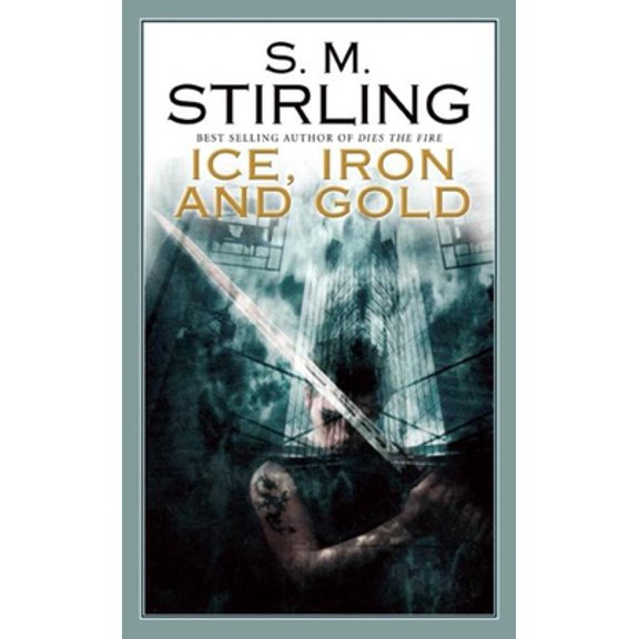 Pre-Owned Ice, Iron and Gold (Mass Market Paperback) 159780116X 9781597801164