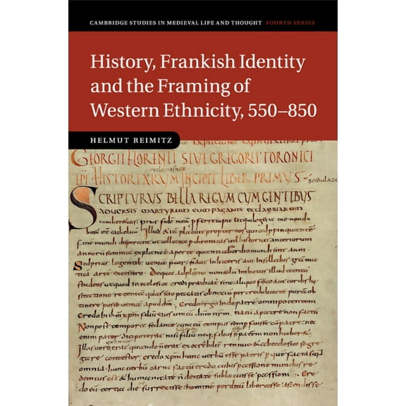 Cambridge Studies in Medieval Life and T History, Frankish Identity and the Framing of Western Ethnicity, 550-850, Book 101, (Paperback)