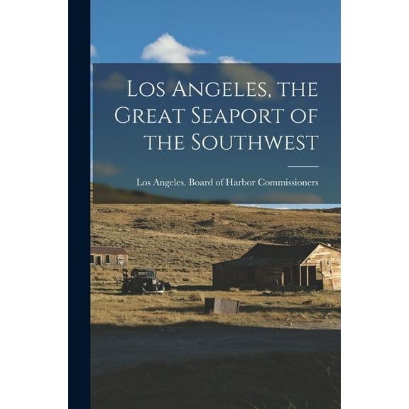 Los Angeles, the Great Seaport of the Southwest (Paperback)
