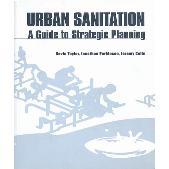 Urban Sanitation: A Guide to Strategic Planning (Paperback)