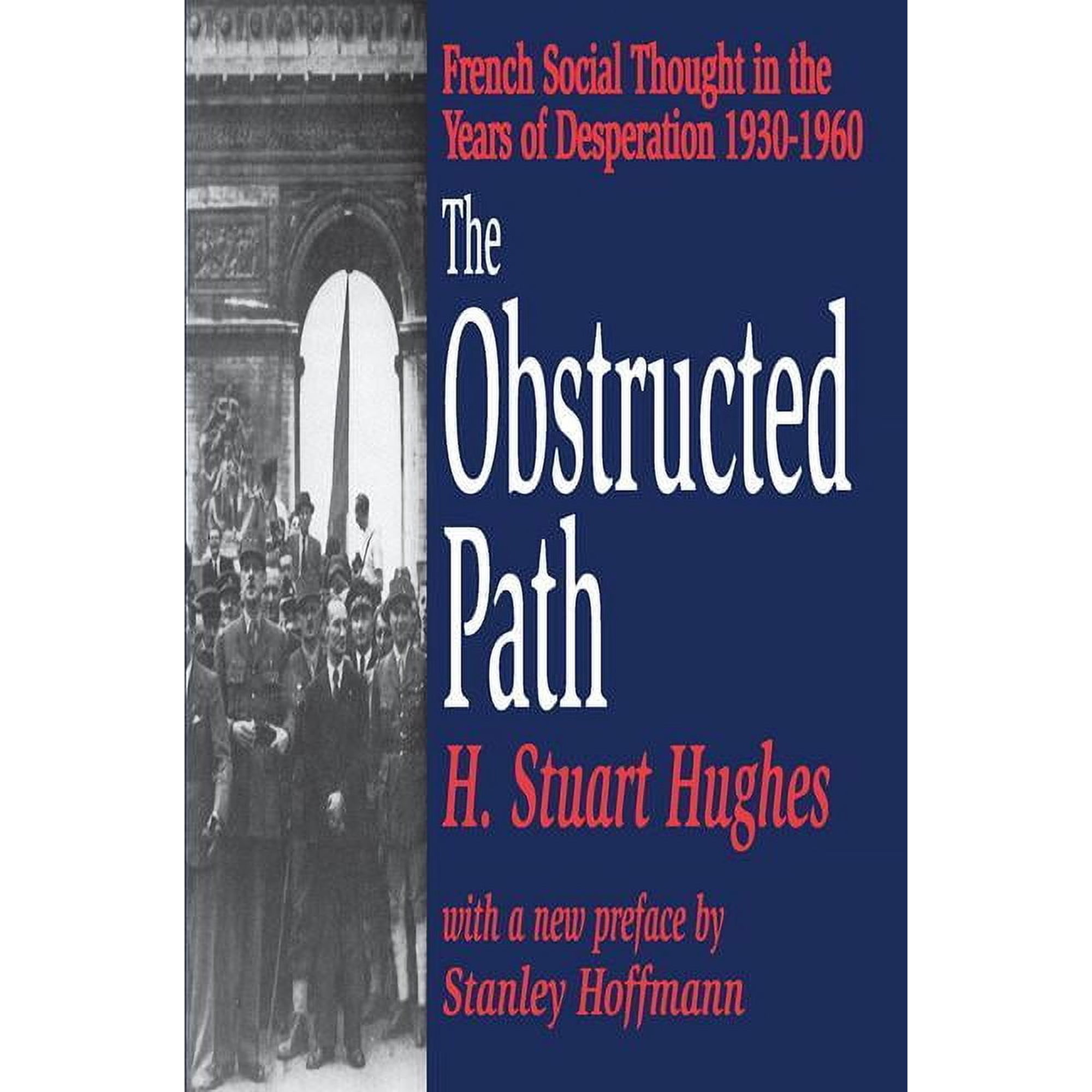 The Obstructed Path: French Social Thought in the Years of Desperation 1930-1960 (Hardcover)