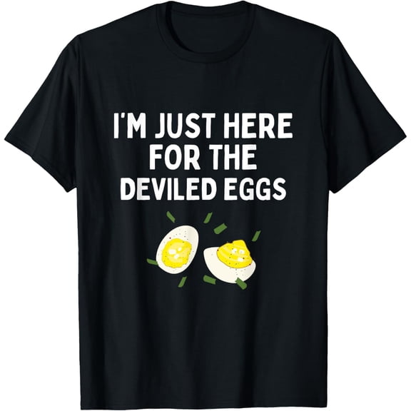 t-shirt I'm Just Here For The Deviled Eggs Funny Deviled Eggs T-ShirtMen and women can wear, black T-shirts, gifts. Age: M,L，XL 2XL, 3XL, 4XL