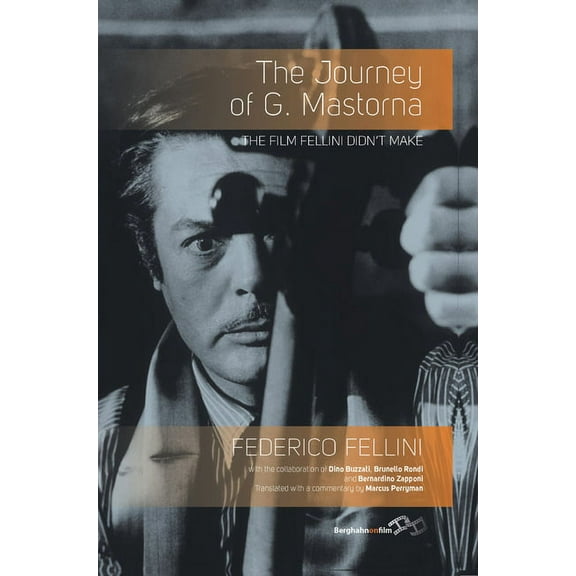 The Journey of G. Mastorna: The Film Fellini Didn't Make, (Hardcover)