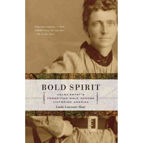 Pre-owned Bold Spirit : Helga Estby's Forgotten Walk Across Victorian America, Paperback by Hunt, Linda Lawrence; Armitage, Sue (FRW), ISBN 1400079934, ISBN-13 9781400079933