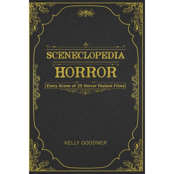 Sceneclopedia: Sceneclopedia: Horror: Every Scene of 25 Horror Films (Paperback)