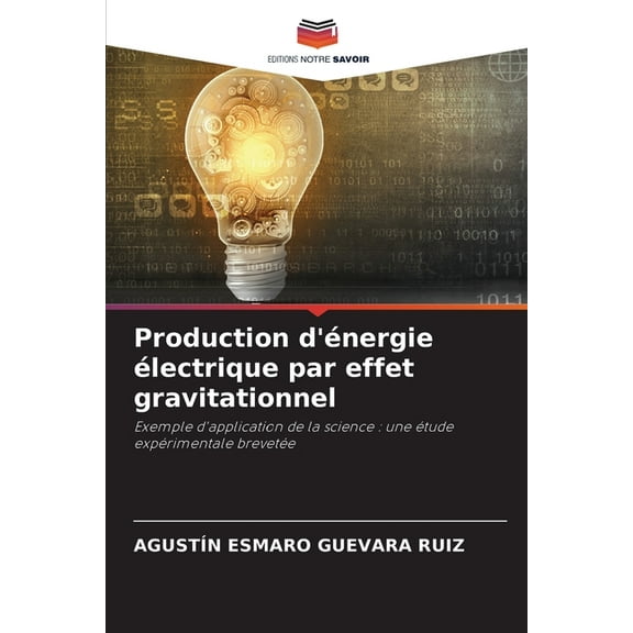 Production d'Ã©nergie Ã©lectrique par effet gravitationnel, (Paperback)