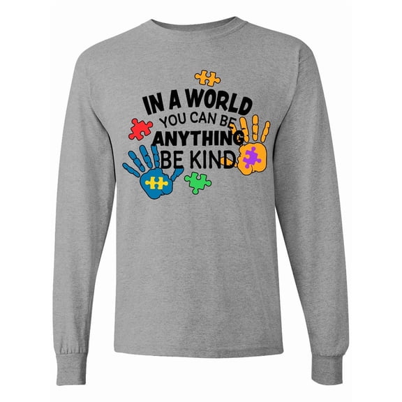 Inktastic In a World You Can Be Anything Be Kind Autism Awareness Long Sleeve T-Shirt