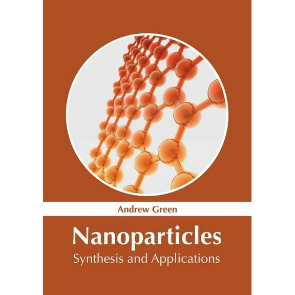 Nanoparticles: Synthesis and Applications, (Hardcover)
