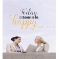 thumbnail image 1 of Family Today i choose to be Happy Happy Quotes & Sayings Wall Decal Decoration Today, I choose to be happy Quote Cute Typography Lasts Years and Easily Removable - Size: 20 In(W) x 30 In(H), 1 of 3