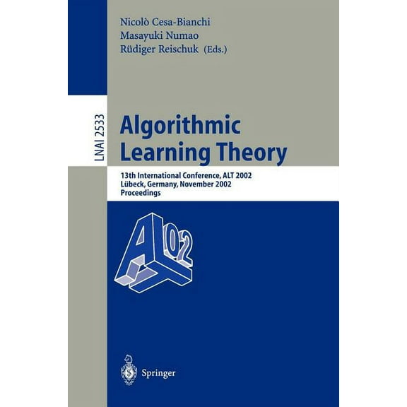 Algorithmic Learning Theory: 13th International Conference, Alt 2002, Lübeck, Germany, November 24-26, 2002, Proceedings, (Paperback)