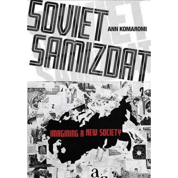 Niu Slavic, East European, and Eurasian  Soviet Samizdat: Imagining a New Society, (Hardcover)