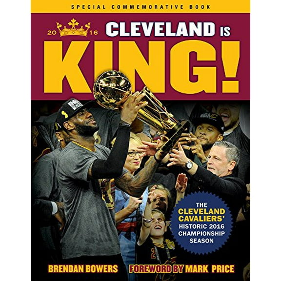 Pre-Owned Cleveland Is King: The Cleveland Cavaliers' Historic 2016 Championship Season Paperback