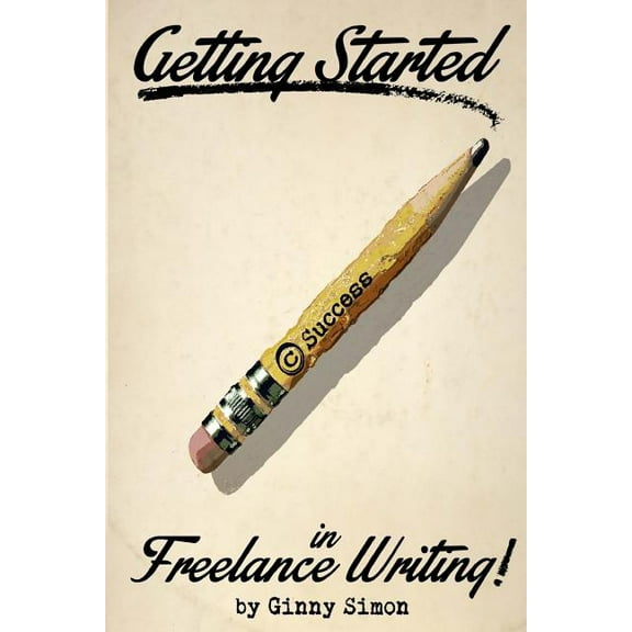 Getting Started in Freelance Writing Paperback