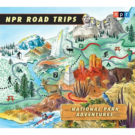 NPR Road Trips: National Park Adventures : Stories That Take You Away . .