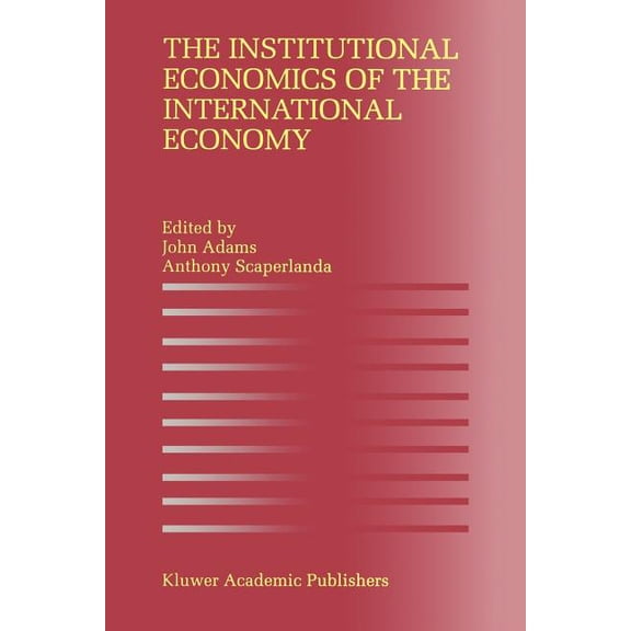 The Institutional Economics of the International Economy, (Paperback)