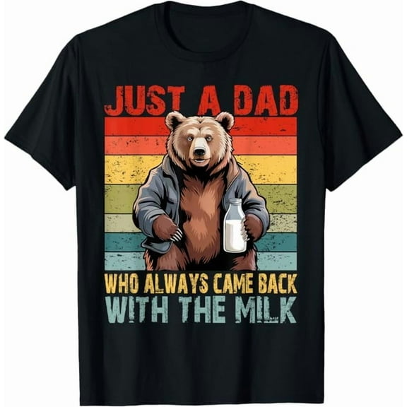 Just A Dad Who Always Came Back with The Milk Fathers Day T-Shirt Funny Dad Gift Shirt for Men