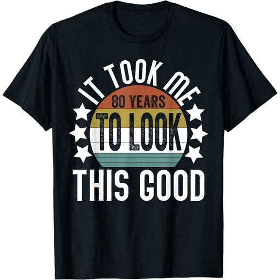Vintage 80th Birthday Graphic Tee Shirt, Funny 80 Year Old Quote, Soft Pure Cotton