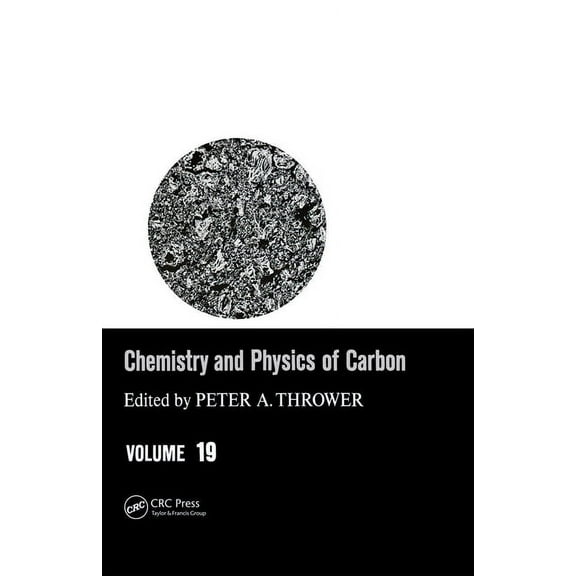 Chemistry and Physics of Carbon Chemistry & Physics of Carbon: Volume 19, Book 19, (Paperback)