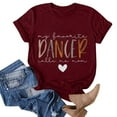 thumbnail image 3 of Women's Tee Shirts My Favorite Dancer Call Me Mom Shirt Dance Mom Shirt Fashion Versatile Pullover Tshirt, 3 of 3
