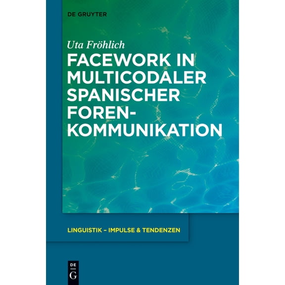 Linguistik - Impulse & Tendenzen Facework in multicodaler spanischer Foren-Kommunikation, Book 66, (Hardcover)