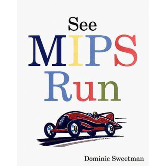 Pre-Owned See MIPS Run (The Morgan Kaufmann Series in Computer Architecture and Design) (Paperback) 1558604103 9781558604100