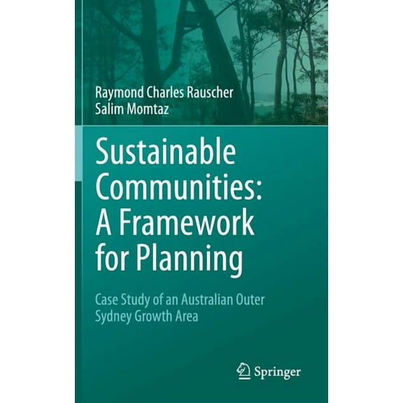 Sustainable Communities: A Framework for Planning: Case Study of an Australian Outer Sydney Growth Area, (Hardcover)