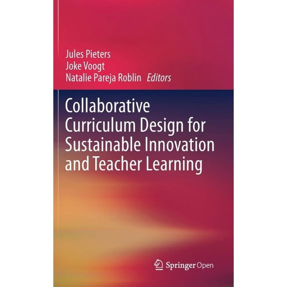 Collaborative Curriculum Design for Sustainable Innovation and Teacher Learning, (Hardcover)