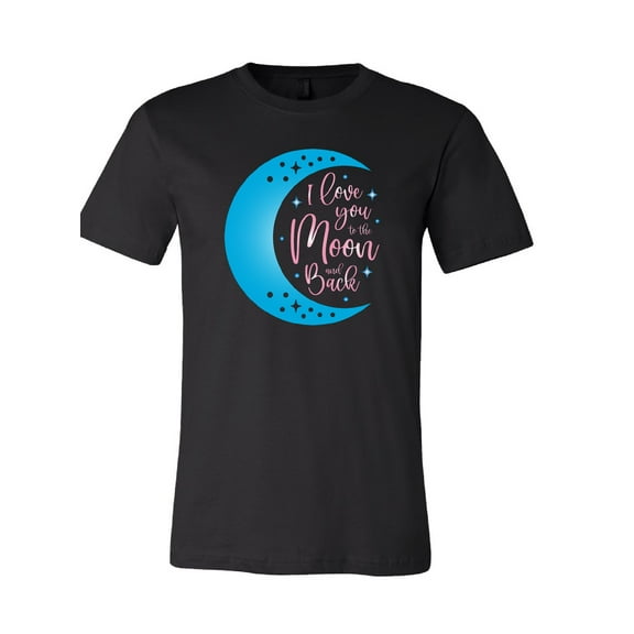 I Love You to the Moon and Back T-Shirt