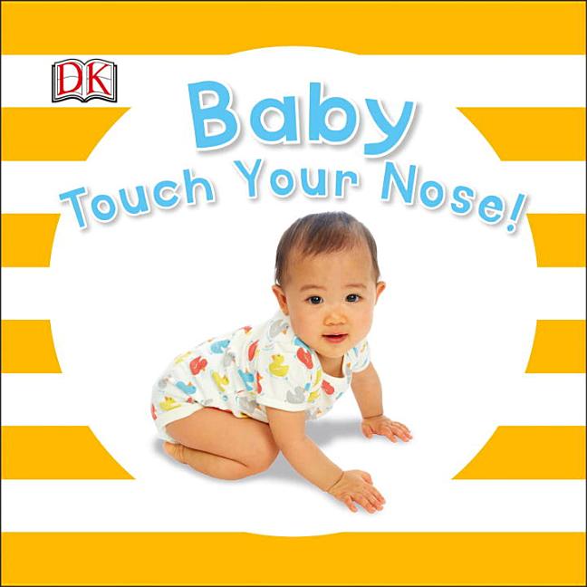 Baby Touch Your Nose (Board Book)